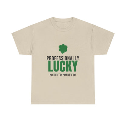 Professionally Lucky Tee | Funny St Patricks Day Shamrock
