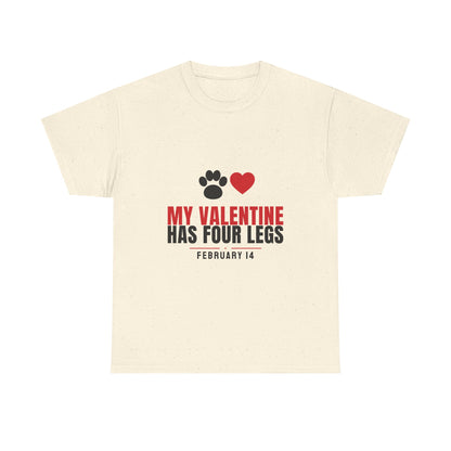 My Valentine Has Four Legs Tee | Funny Dog Cat Valentine