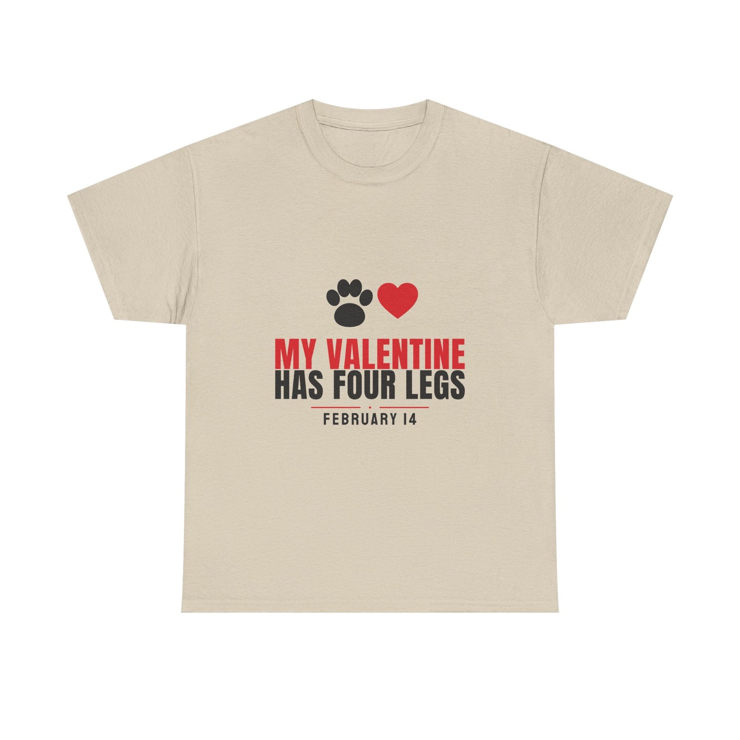 My Valentine Has Four Legs Tee | Funny Dog Cat Valentine
