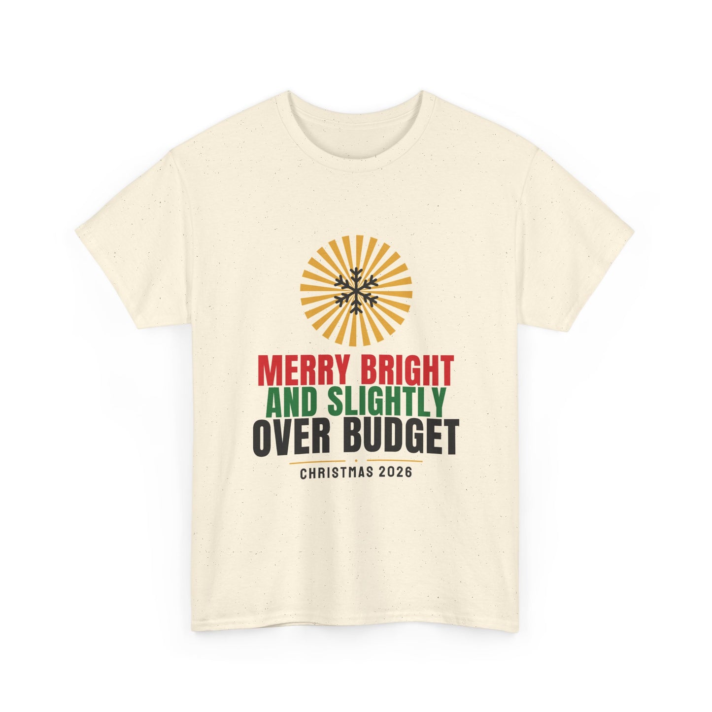 Merry Bright And Slightly Over Budget Tee | Funny Christmas