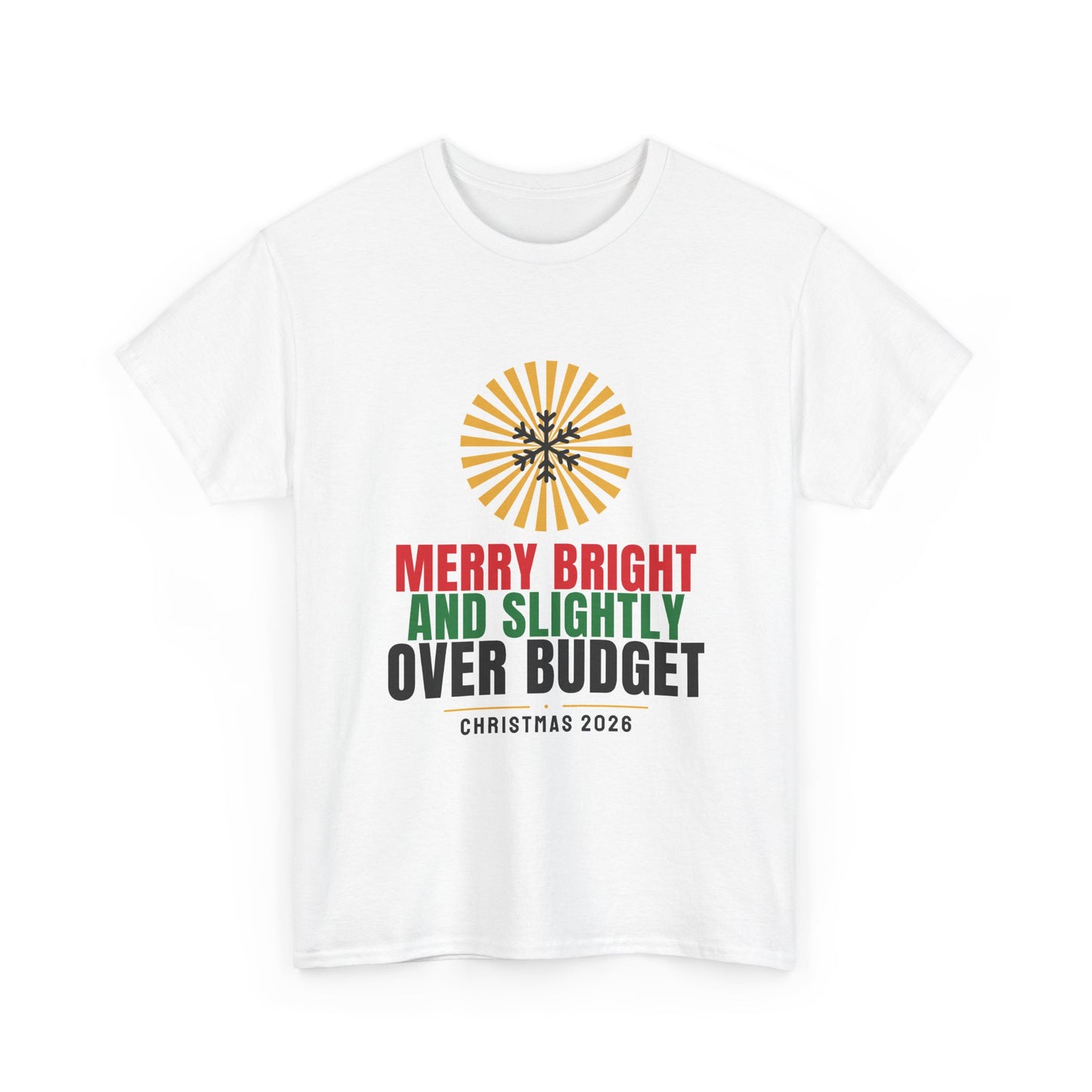 Merry Bright And Slightly Over Budget Tee | Funny Christmas