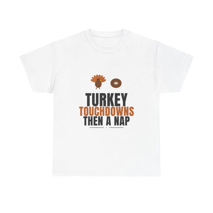 Turkey Touchdowns Then A Nap Tee | Thanksgiving Football