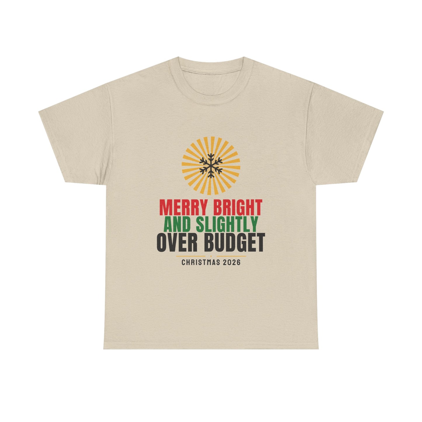 Merry Bright And Slightly Over Budget Tee | Funny Christmas
