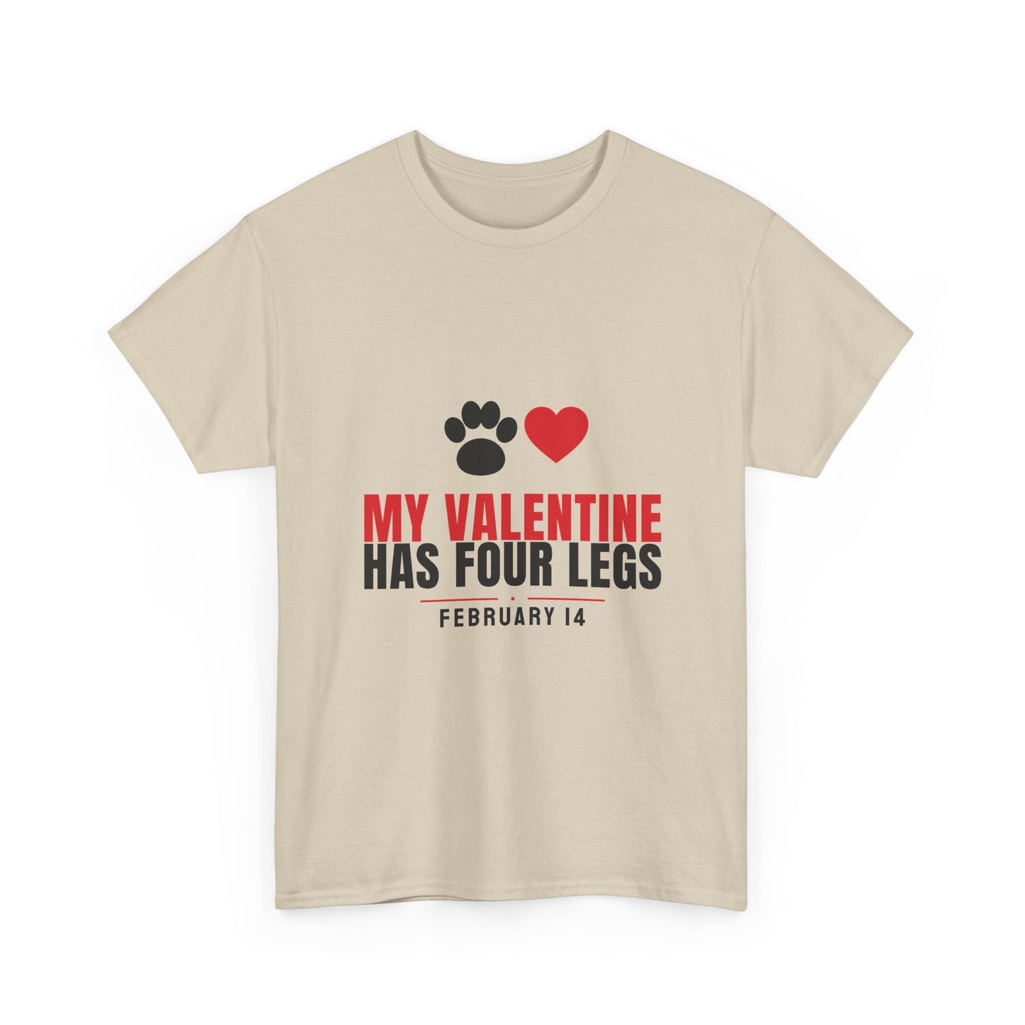 My Valentine Has Four Legs Tee | Funny Dog Cat Valentine