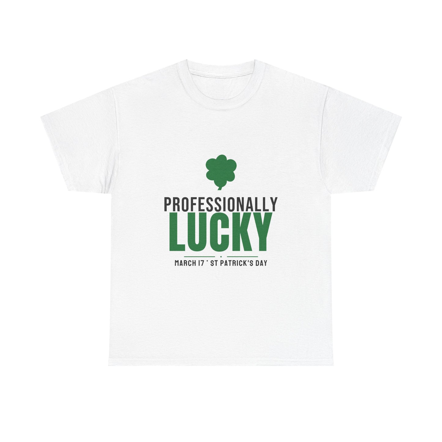 Professionally Lucky Tee | Funny St Patricks Day Shamrock