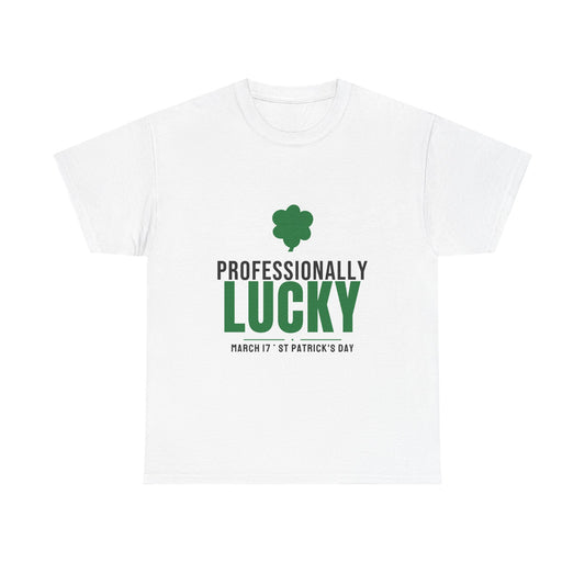 Professionally Lucky Tee | Funny St Patricks Day Shamrock