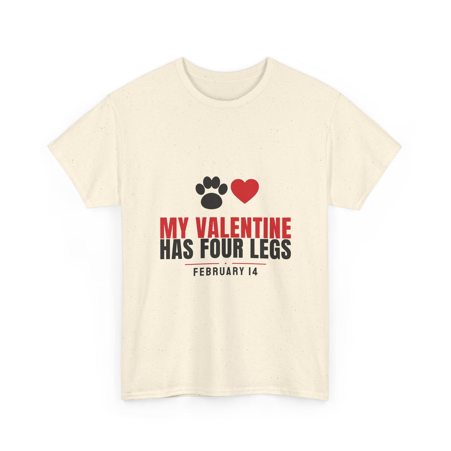 My Valentine Has Four Legs Tee | Funny Dog Cat Valentine