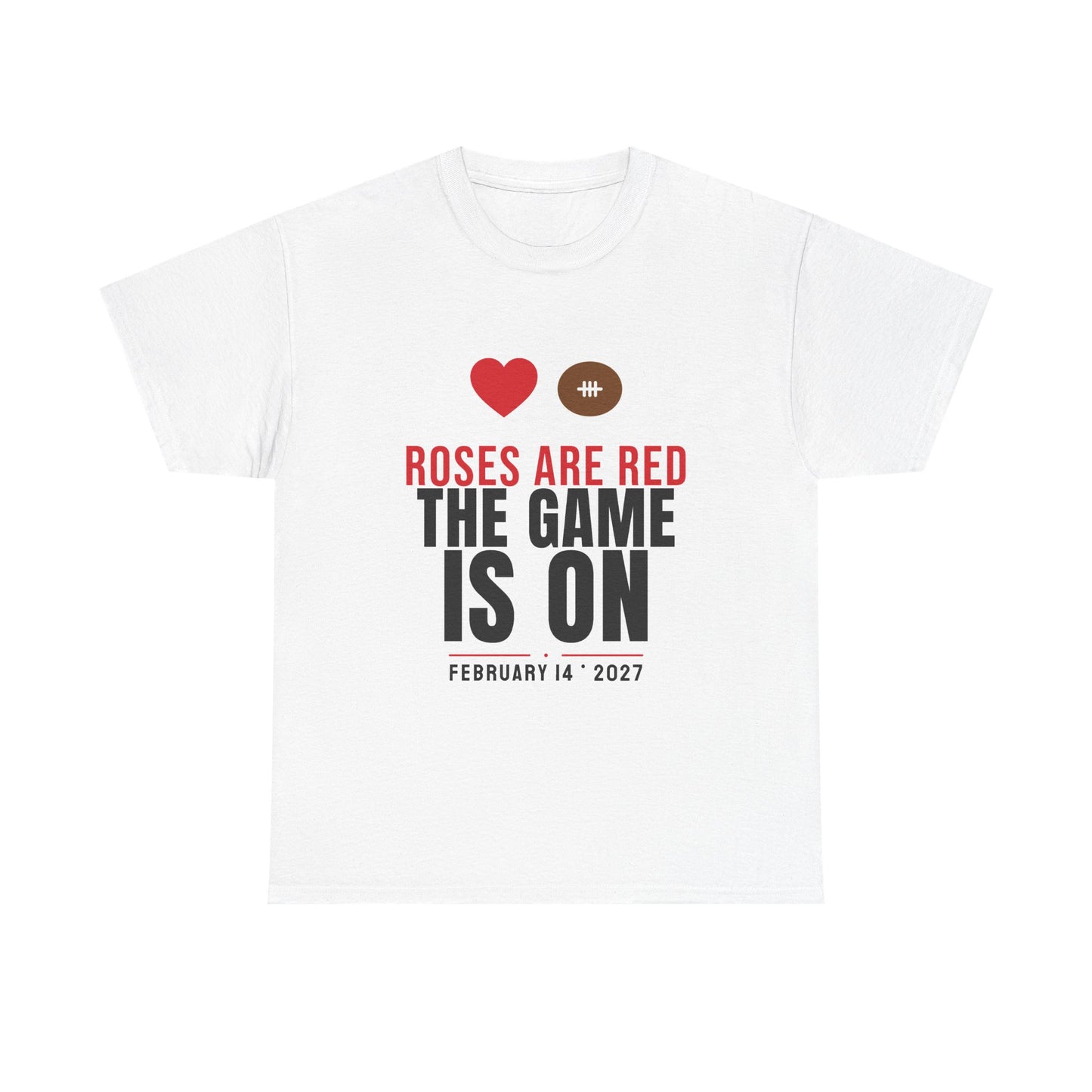 Roses Are Red The Game Is On Tee | Funny 2027 Valentine