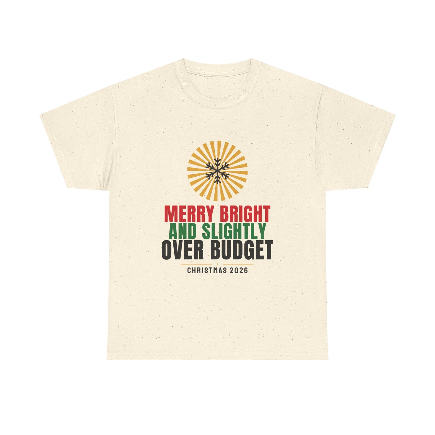 Merry Bright And Slightly Over Budget Tee | Funny Christmas