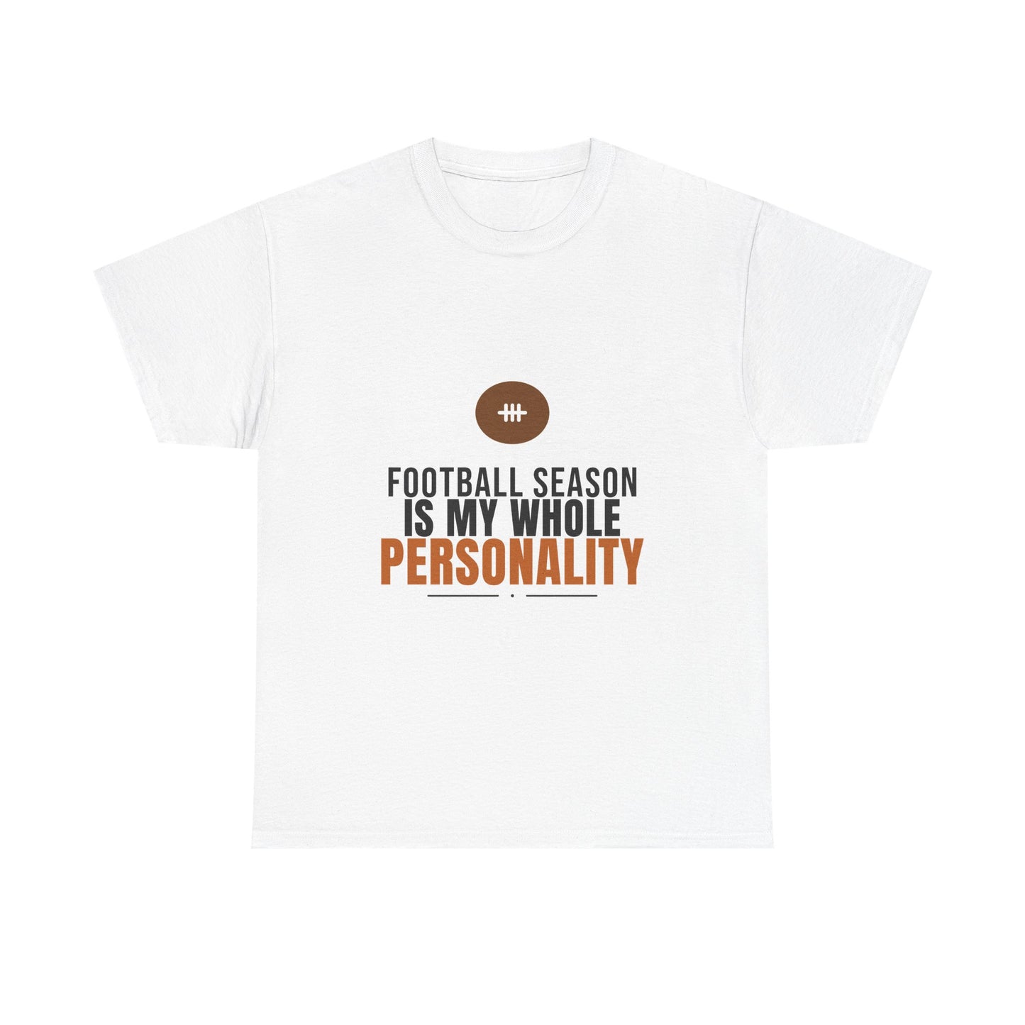 Football Season Is My Whole Personality Tee | Funny Fan