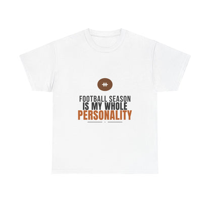 Football Season Is My Whole Personality Tee | Funny Fan