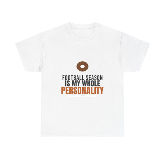 Football Season Is My Whole Personality Tee | Funny Fan