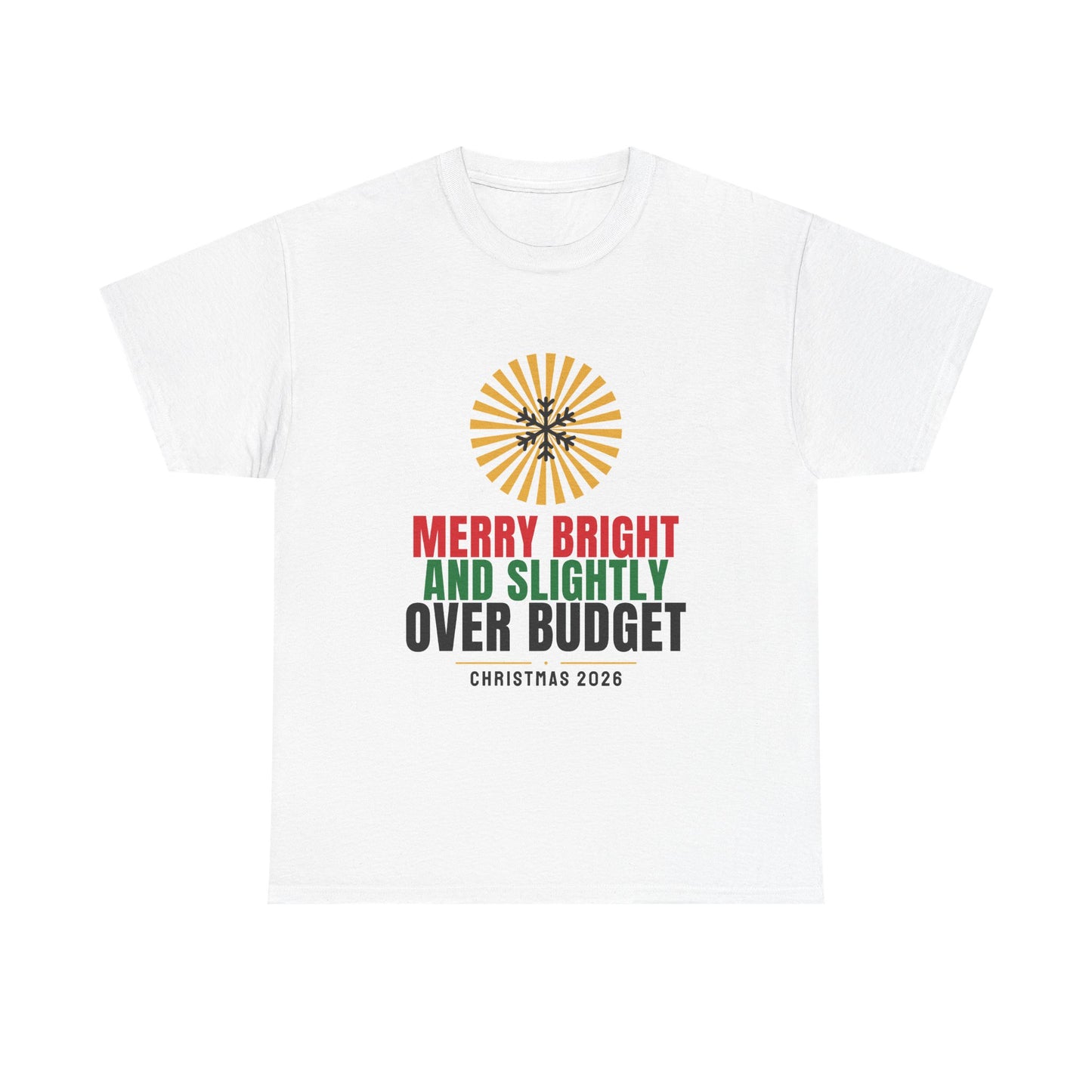 Merry Bright And Slightly Over Budget Tee | Funny Christmas