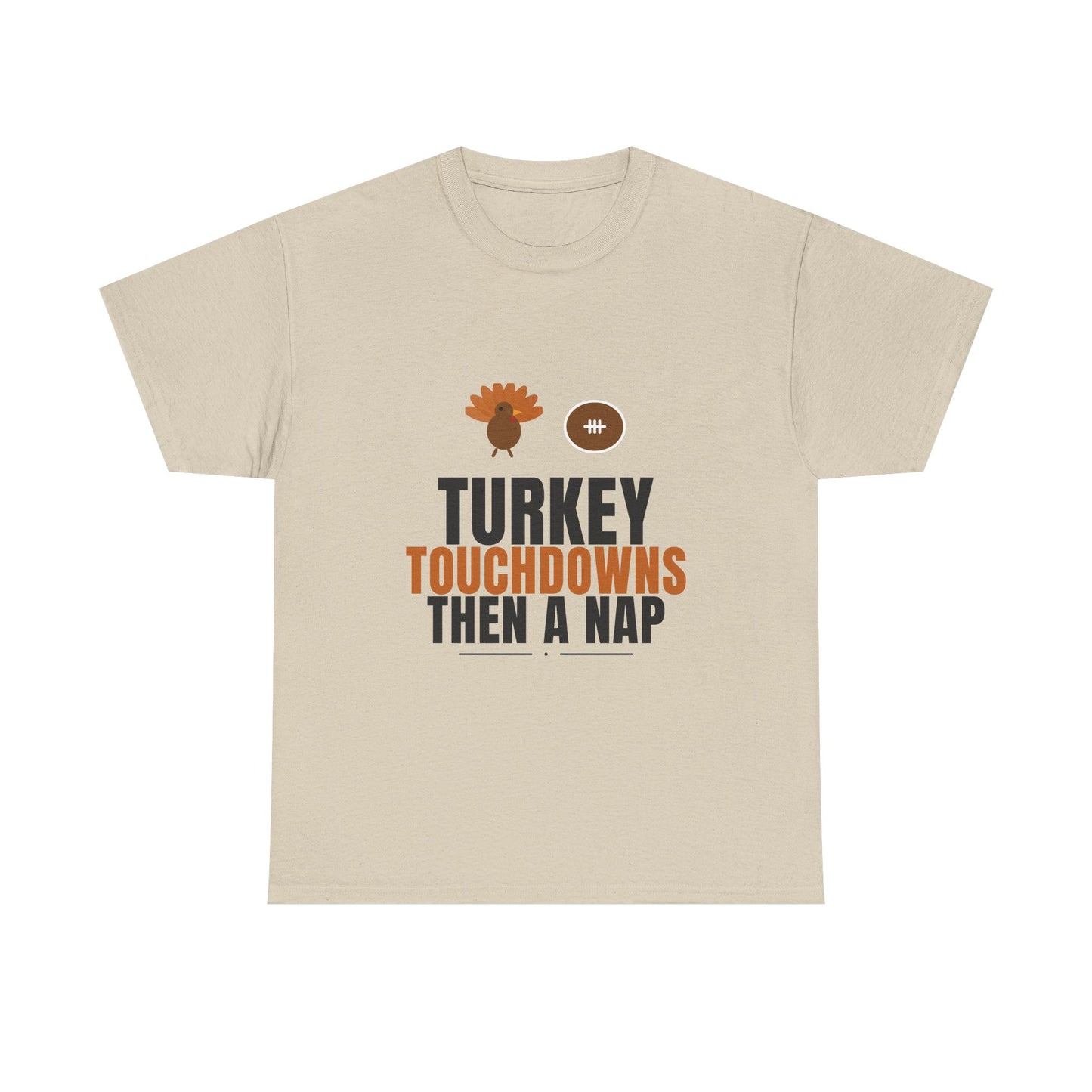 Turkey Touchdowns Then A Nap Tee | Thanksgiving Football