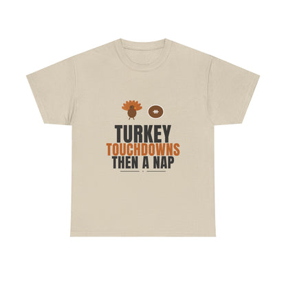 Turkey Touchdowns Then A Nap Tee | Thanksgiving Football