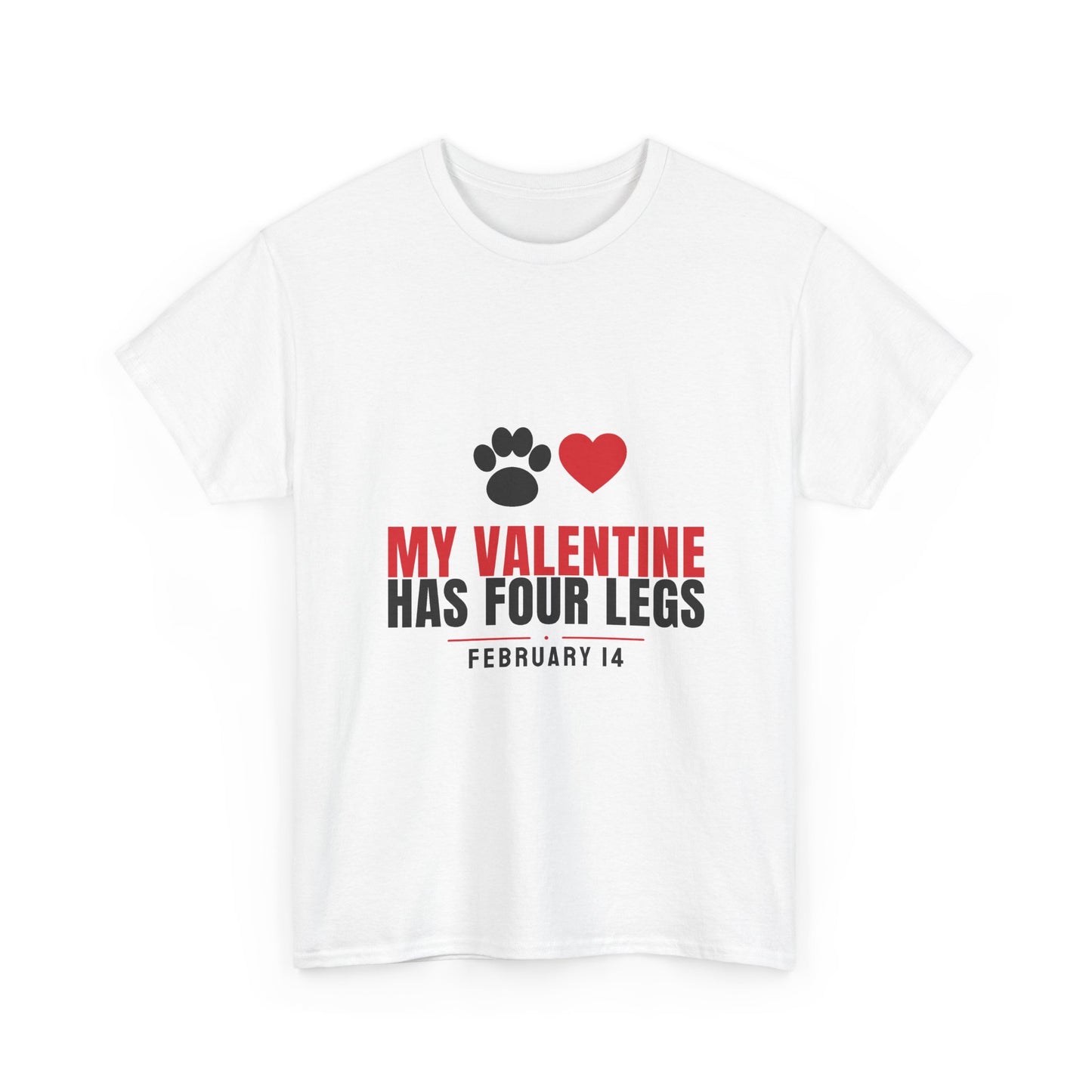 My Valentine Has Four Legs Tee | Funny Dog Cat Valentine