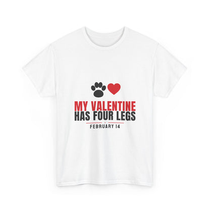 My Valentine Has Four Legs Tee | Funny Dog Cat Valentine