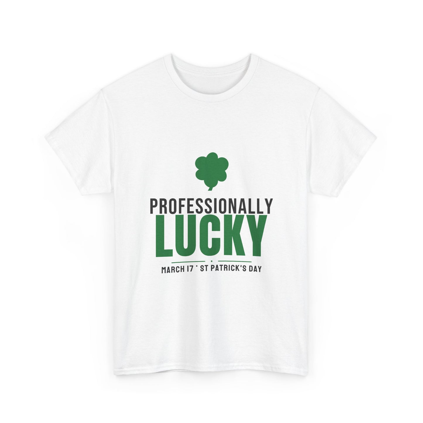 Professionally Lucky Tee | Funny St Patricks Day Shamrock