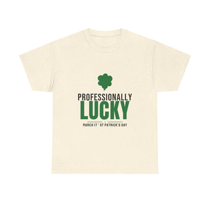 Professionally Lucky Tee | Funny St Patricks Day Shamrock
