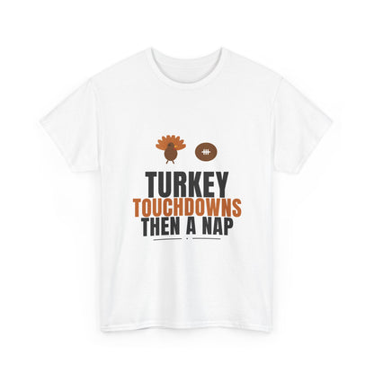 Turkey Touchdowns Then A Nap Tee | Thanksgiving Football