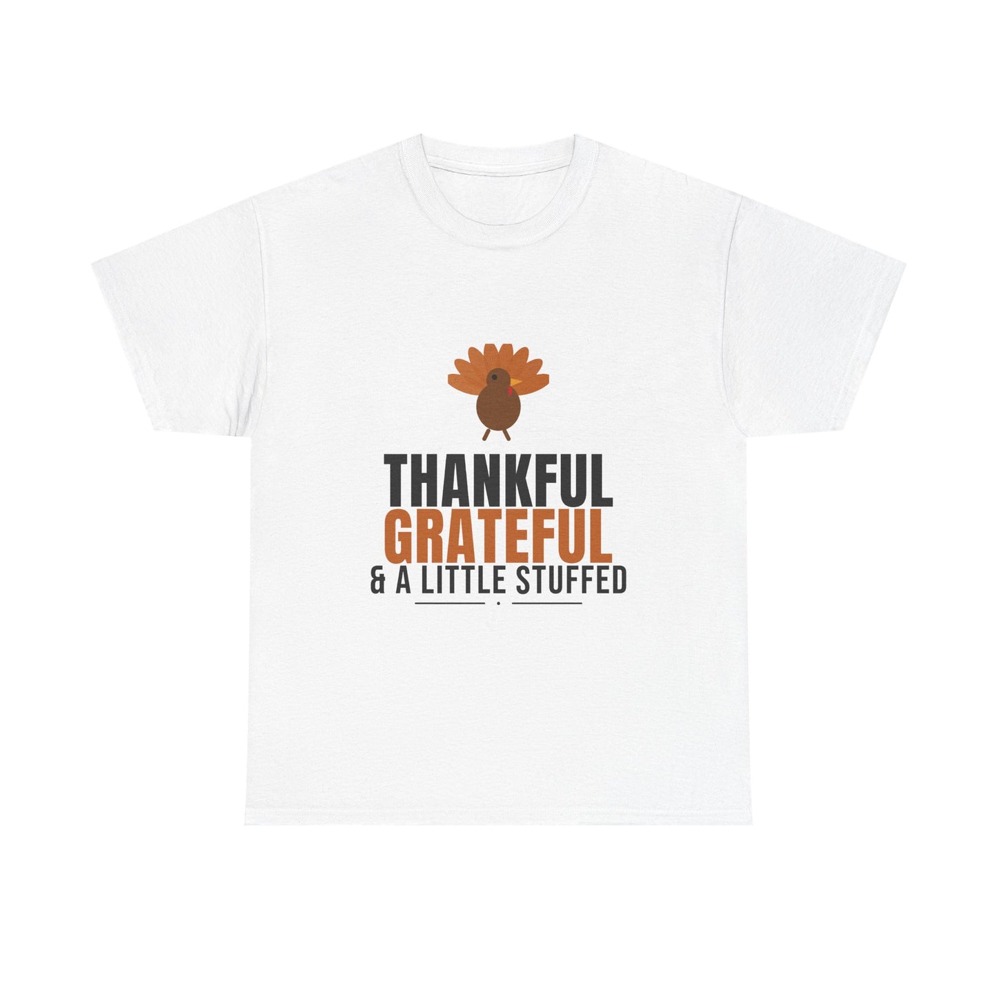 Thankful Grateful And A Little Stuffed Tee | Thanksgiving