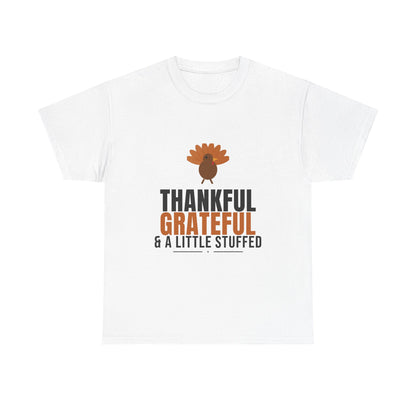 Thankful Grateful And A Little Stuffed Tee | Thanksgiving