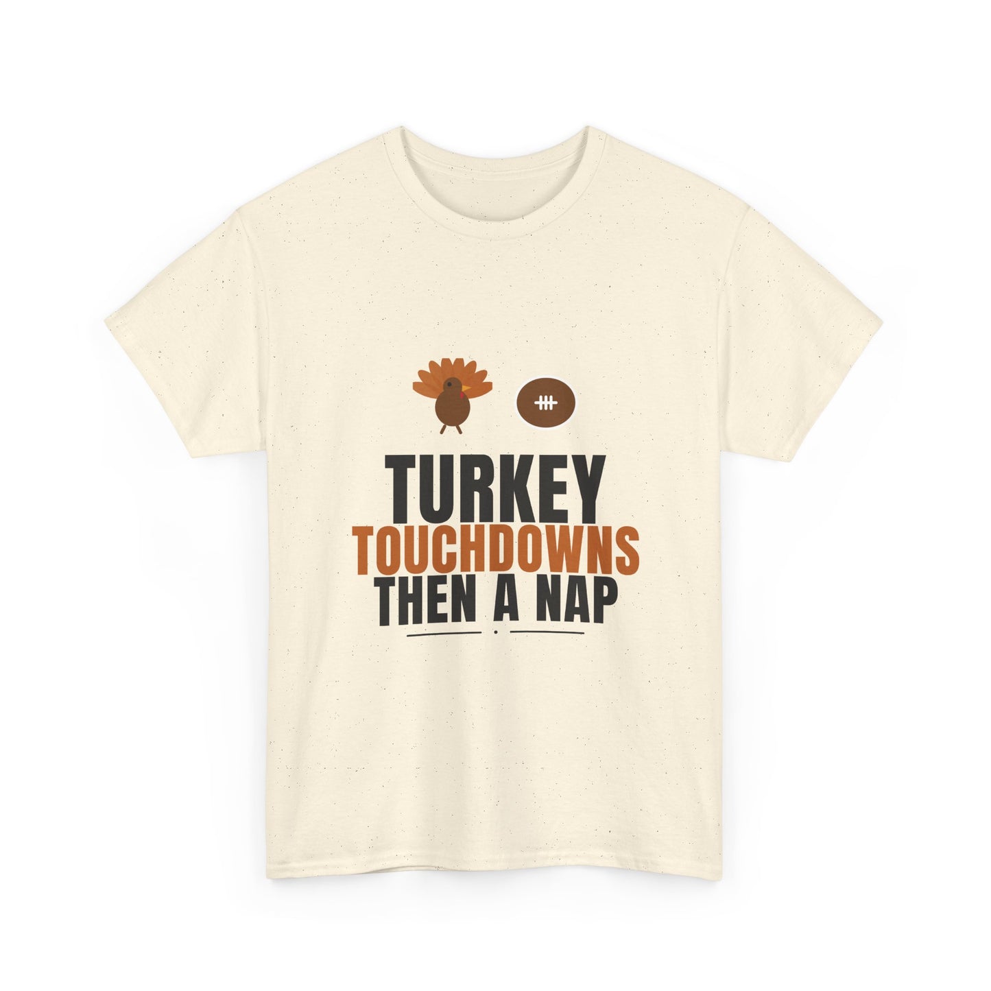 Turkey Touchdowns Then A Nap Tee | Thanksgiving Football