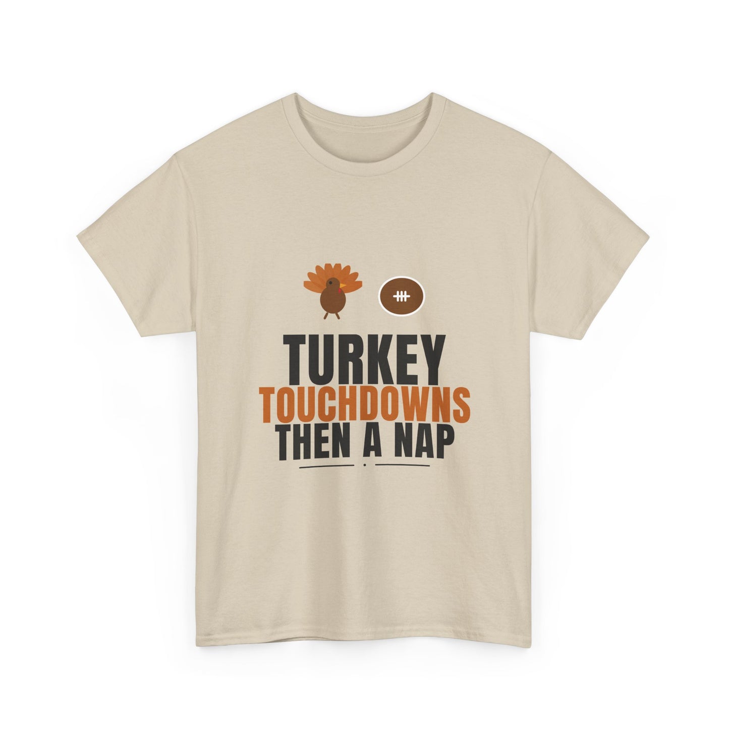Turkey Touchdowns Then A Nap Tee | Thanksgiving Football
